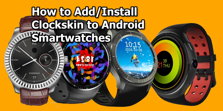 Sådan tilføjes / installeres Clockskin til Android Smartwatches